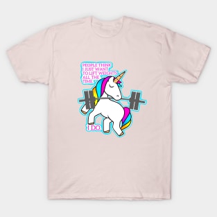 Lift weights all the time T-Shirt